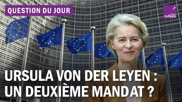 Commission européenne : quel bilan pour Ursula von der Leyen ?