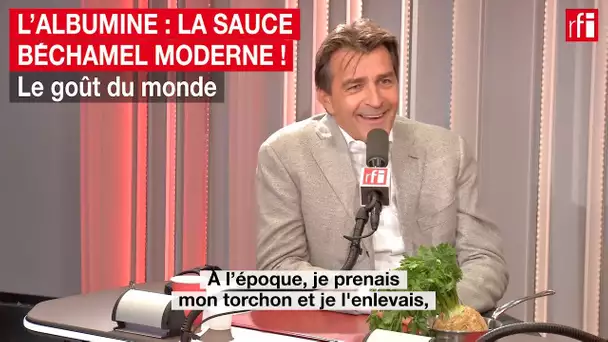 L'albumine : la sauce béchamel moderne !