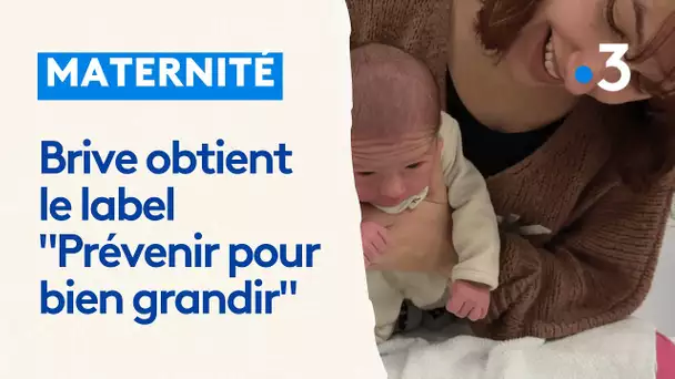 Maternité de Brive : la seule du Limousin à avoir obtenu le label "Prévenir pour bien grandir"