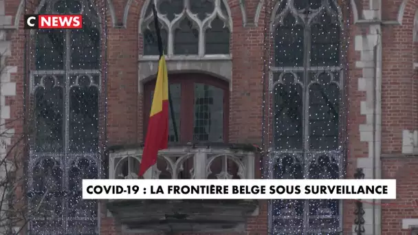 Covid : la frontière belge sous surveillance