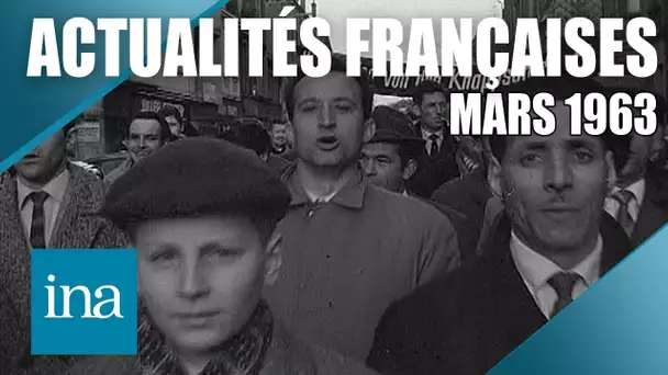 Les Actualités Françaises de mars 1963 | Archive INA