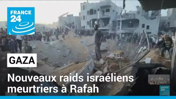 Gaza : nouveaux raids israéliens meurtriers à Rafah • FRANCE 24