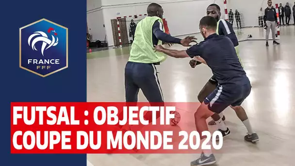 Futsal : Objectif Mondial 2020 I FFF