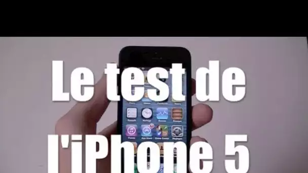 Le grand test complet de l'iPhone 5