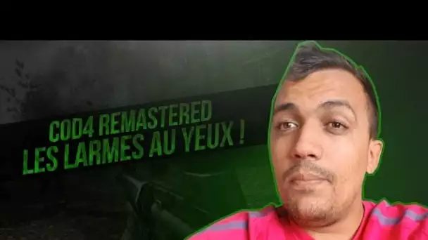 Call of Duty 4 Remastered : Les larmes au yeux !!!