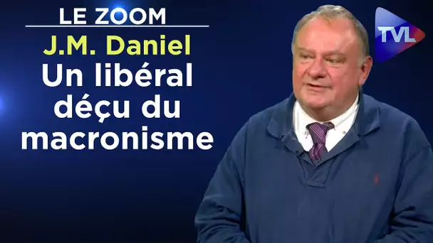 Un libéral déçu du macronisme - Jean-Marc Daniel - Le Zoom - TVL