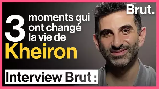 3 moments qui ont changé la vie de Kheiron