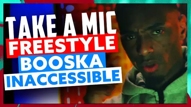 Take A Mic | Freestyle Booska Inaccessible