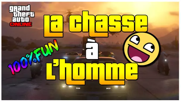 GROS DÉLIRE SUR GTA 5 - LA CHASSE A L'HOMME !! 100% FUN