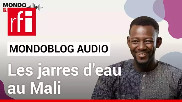Les jarres d'eau au Mali • Mondoblog Audio • RFI