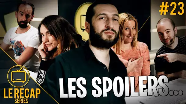 Les spoilers sont-ils en train de tuer les séries ? - Le Recap Series #23