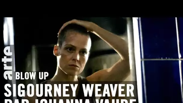 Sigourney Weaver par Johanna Vaude - Blow Up - ARTE