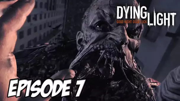 Dying Light - Dr Zeref n&#039;a pas de pression | Episode 7