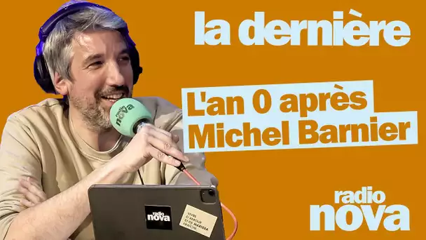 "L'an 0 après Michel Barnier" : lancement de "La dernière"
