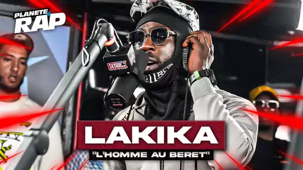 [EXCLU] LAKIKA - L'homme au béret #PlanèteRap