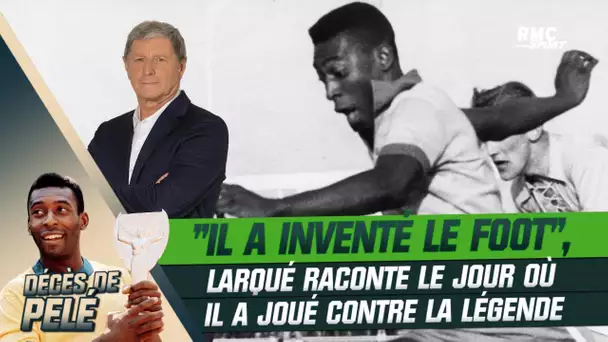 Mort de Pelé : Larqué raconte le jour où il a joué contre la légende "qui inventait le football"