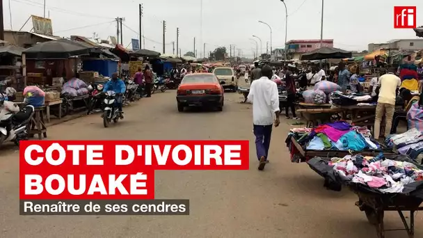 Côte d'Ivoire - Bouaké : renaître de ses cendres