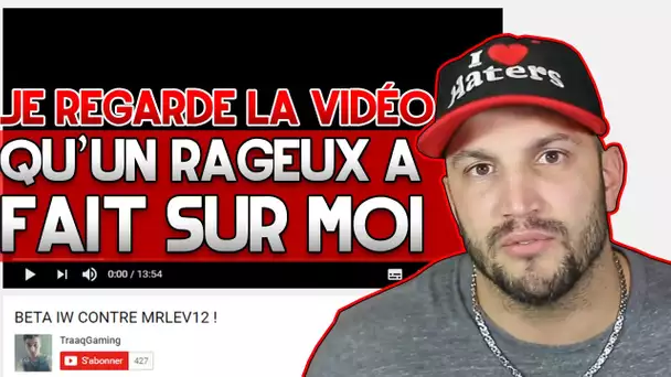 Je regarde la vidéo qu&#039;un rageux a fait sur moi!