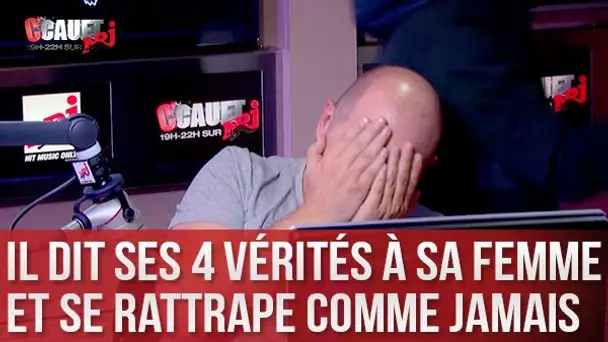 Il dit ses 4 vérités à sa femme et se rattrape comme jamais - C’Cauet sur NRJ