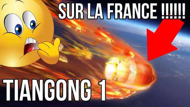 🚀 TIANGONG 1 VA S'ECRASER SUR LA FRANCE (nojoke)