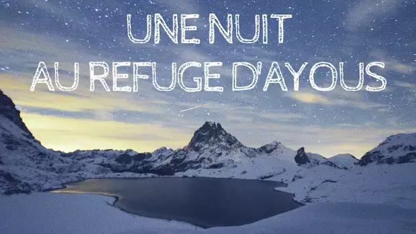Les régalades : une nuit au refuge d’Ayous dans les Pyrénées-Atlantiques