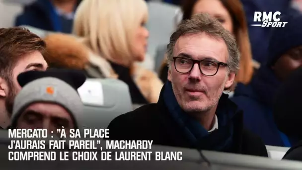 Mercato : "A sa place j'aurais fait pareil", MacHardy comprend le choix de Laurent Blanc