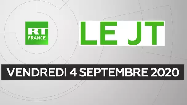Le JT de RT France - Vendredi 4 septembre 2020