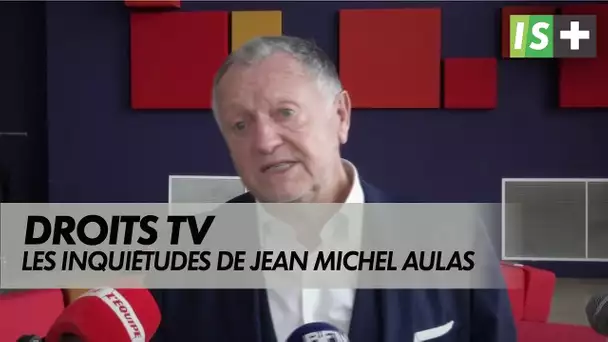 Les inquiétudes de Jean Michel Aulas