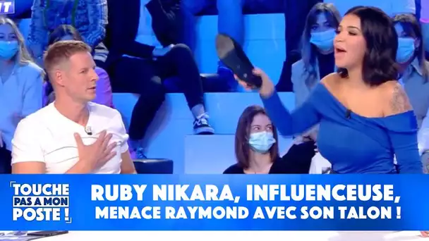 Ruby Nikara, influenceuse, menace Raymond avec son talon !