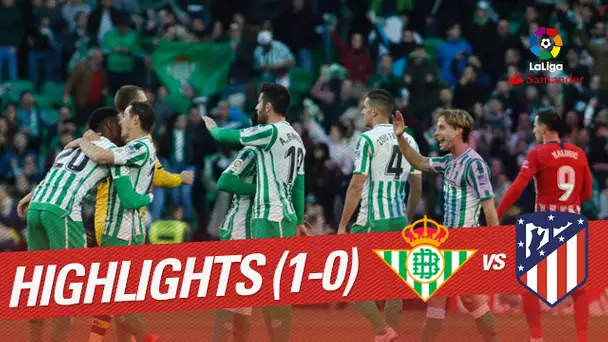 Highlights Real Betis vs Atletico de Madrid (1-0)