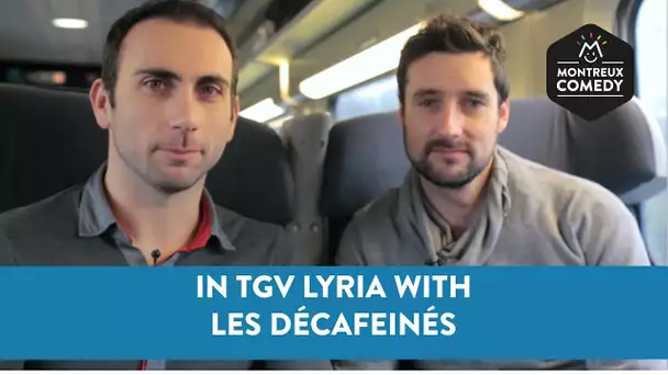 In TGV Lyria with... Les Décafeinés (Interview)
