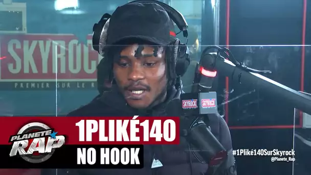 1PLIKÉ140 "No Hook" #PlanèteRap