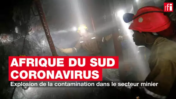 Afrique du Sud - Coronavirus : explosion de la contamination dans le secteur minier