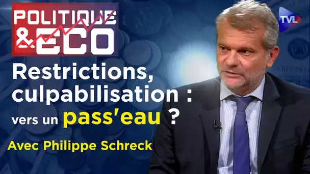 Guerre de l'eau : E. Macron boit la tasse - Politique & Eco n°392 avec le député RN Philippe Schreck