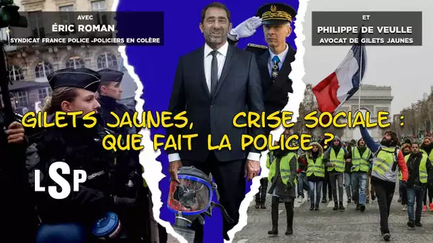 Gilets Jaunes et crise sociale : Que fait la Police ? - Le Samedi Politique