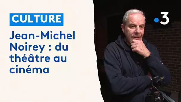 Jean-Michel Noirey, du théâtre au cinéma