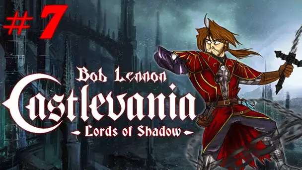 Castlevania : Lords of Shadow - Ep 7 - Playthrough FR 1080 par Bob Lennon
