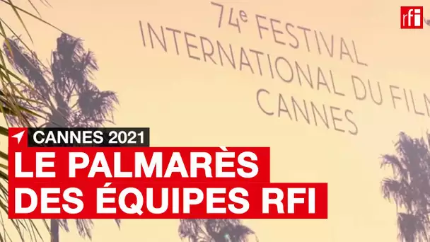 Cannes 2021 : le palmarès imaginé par les équipes de RFI