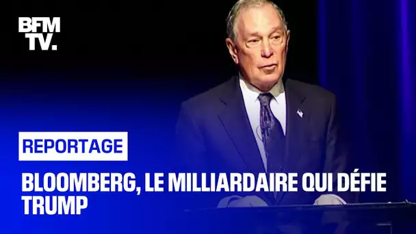 Michael Bloomberg, le milliardaire qui défie Donald Trump