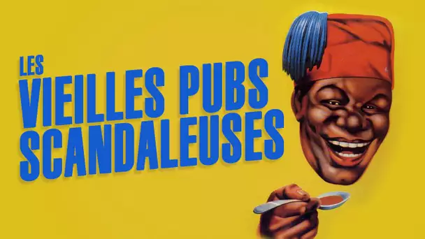 Les pubs qui feraient scandale aujourd'hui