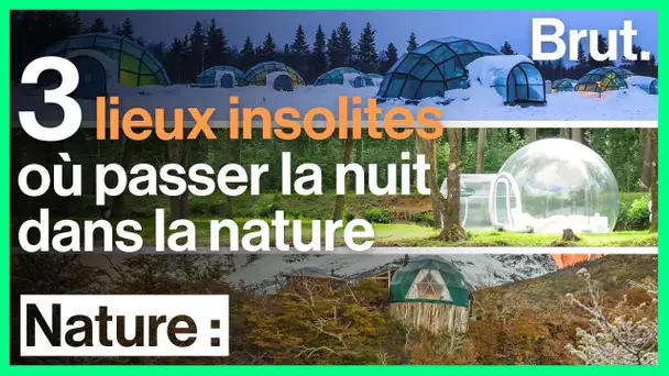 3 lieux insolites où passer la nuit dans la nature