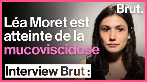 Interview Brut : Léa Moret, 23 ans, atteinte de la mucoviscidose