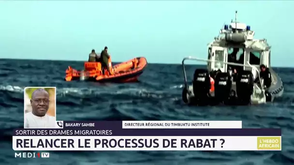 Sortir des drames migratoires : Relancer le processus de Rabat? L'analyse de Bakary Sambe