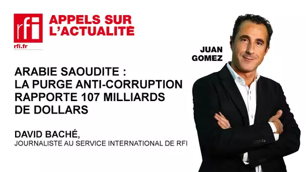 Arabie Saoudite : La purge anti-corruption rapporte 107 milliards de dollars