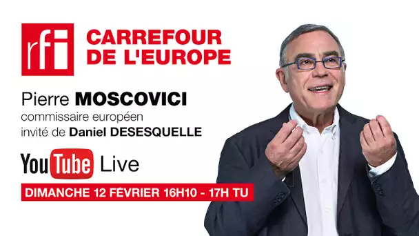DIRECT - Pierre Moscovici dans Carrefour de l'Europe sur RFI
