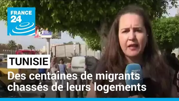 Tunisie : à Sfax, des centaines de migrants chassés de leurs logements • FRANCE 24