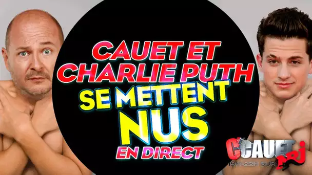 CHARLIE PUTH ET CAUET SE METTENT NUS EN DIRECT