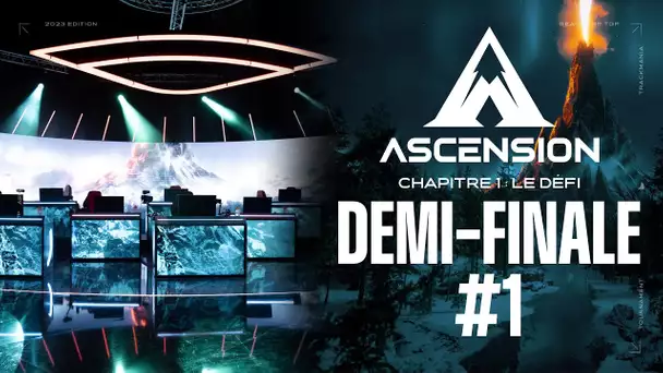 ASCENSION 2023 #8 : Demi-finale #1 (1ère étape)