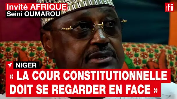 Seini Oumarou : « La Cour constitutionnelle doit se regarder en face » #invitéafrique