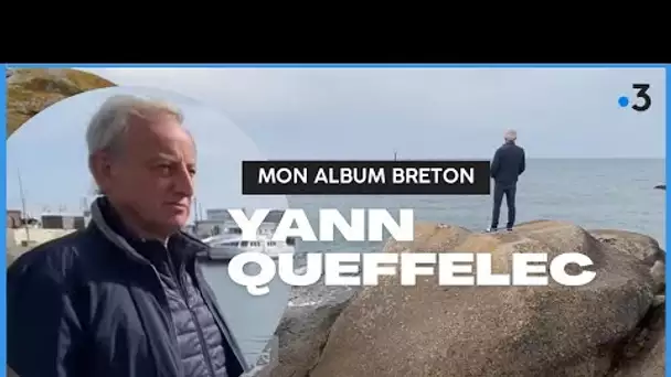 Mon album breton. Yann Queffelec, écrivain navigateur